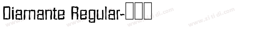 Diamante Regular字体转换 Diamante Regular字体转换